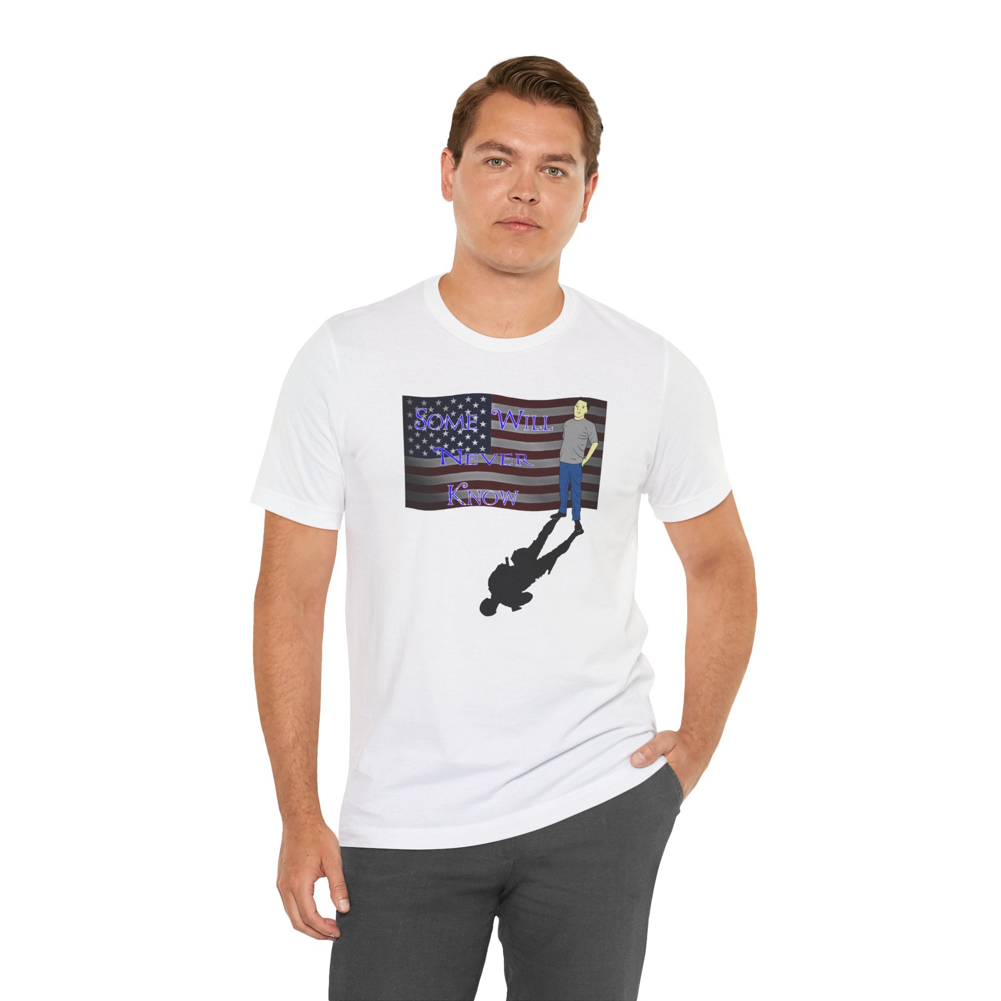 Some Will Never Know T-Shirt — Patriotic Shadow Design