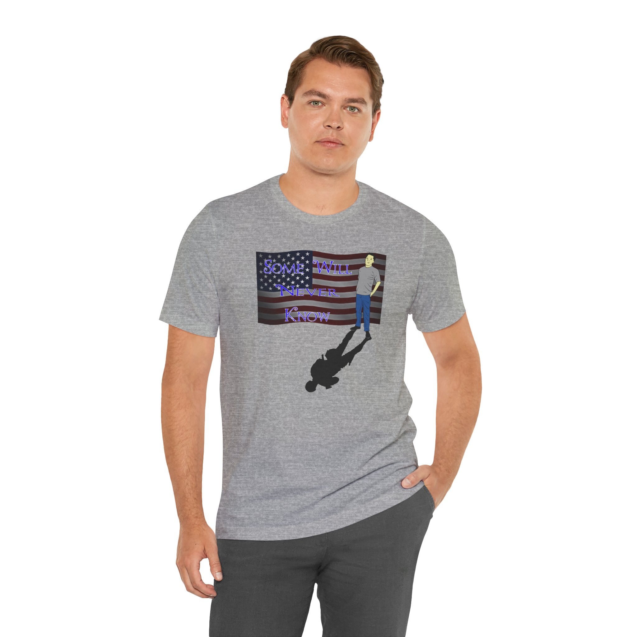 Some Will Never Know T-Shirt — Patriotic Shadow Design