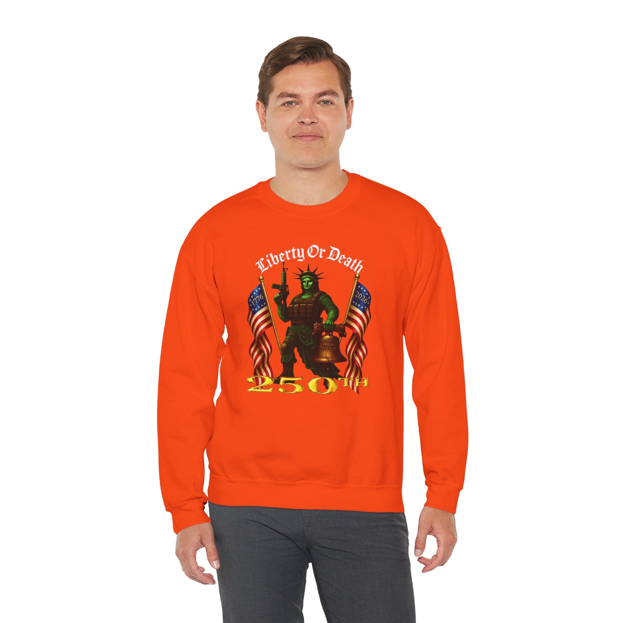 Liberty or Death Crewneck Sweatshirt — Patriot Statue Design with Flags & '250th' Anniversary Text
