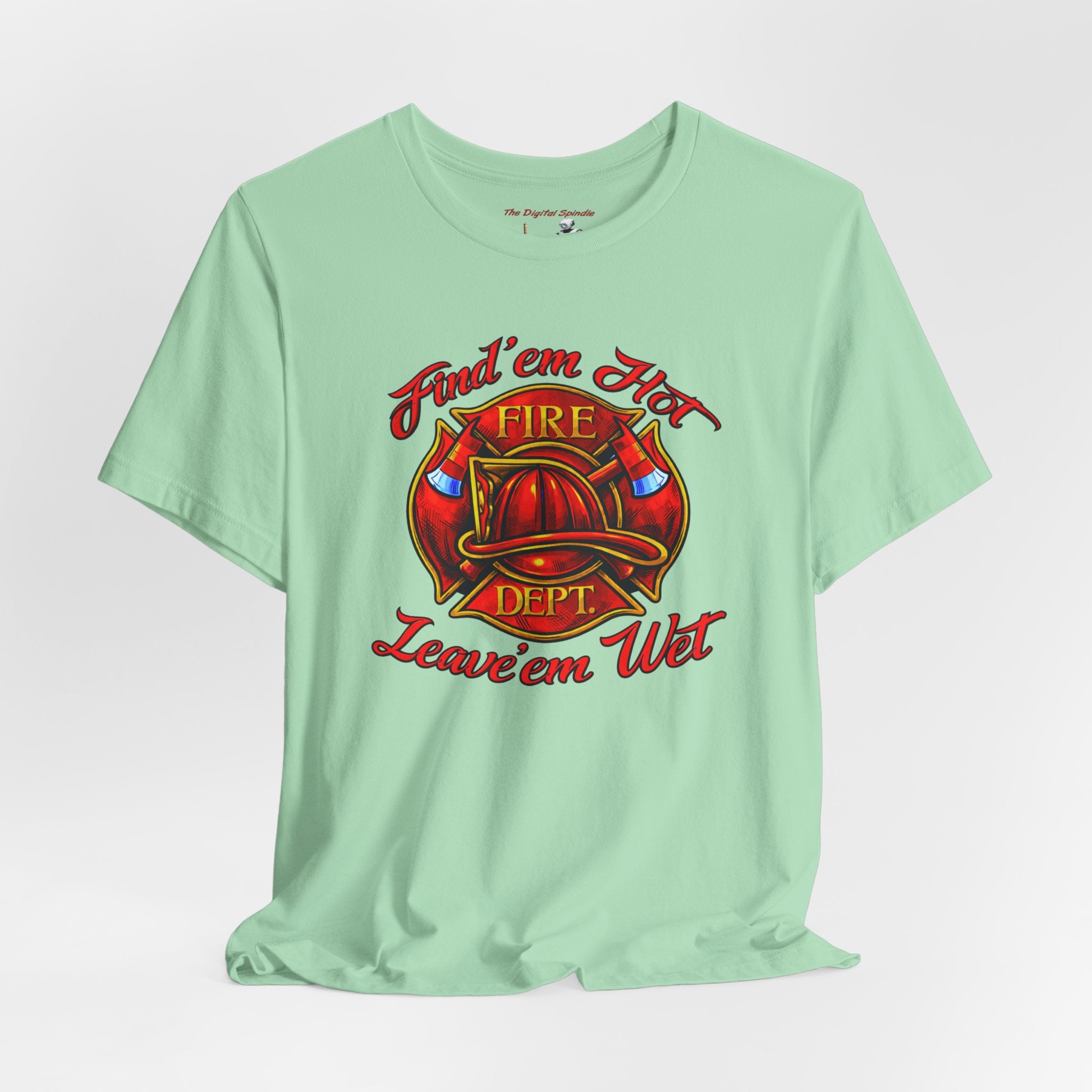 "Find 'em Hot, Leave 'em Wet" Firefighter Helmet Graphic T-Shirt