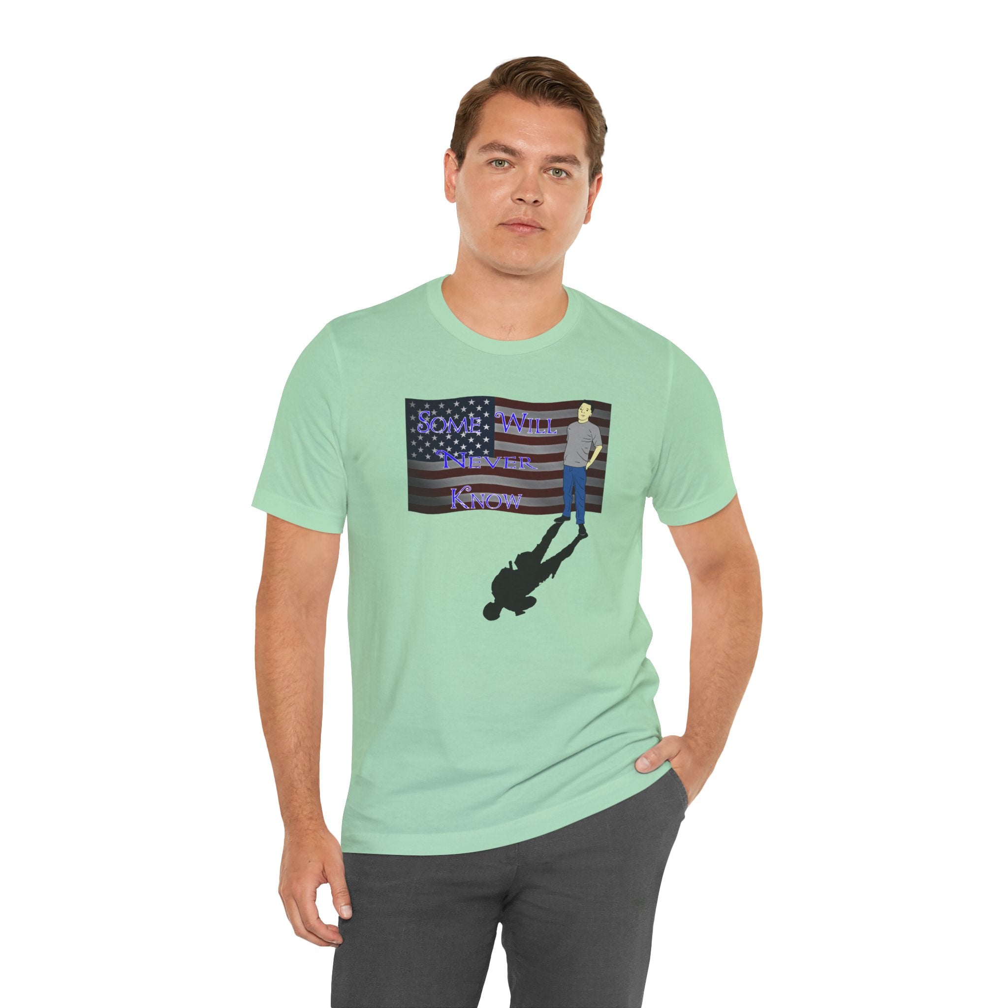Some Will Never Know T-Shirt — Patriotic Shadow Design