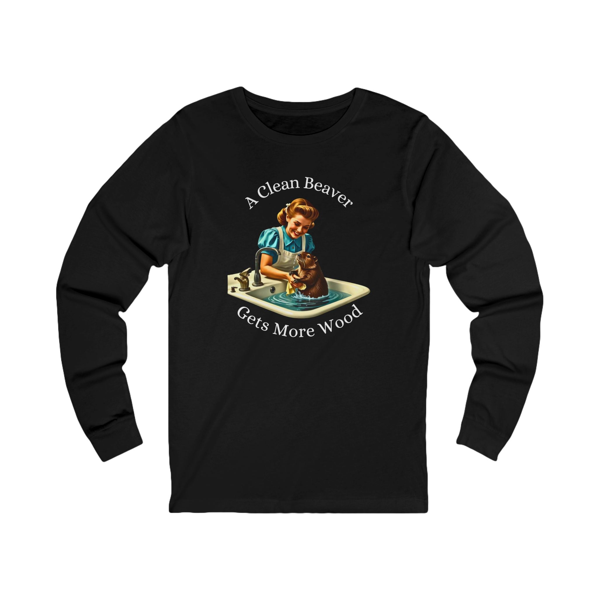 "A Clean Beaver Gets More Wood" Long Sleeve Tee