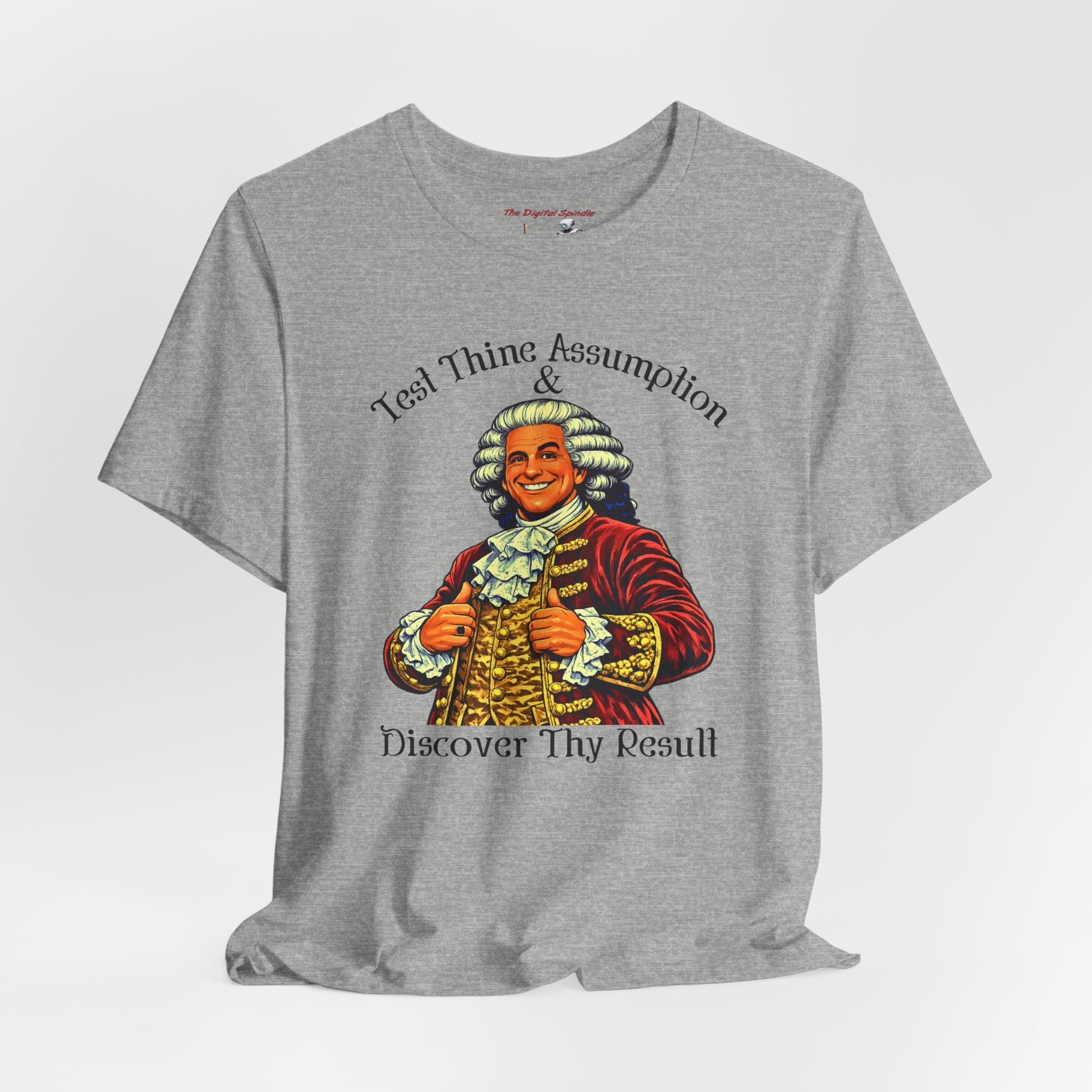 "Test Thine Assumption & Discover Thy Result" Graphic Tee