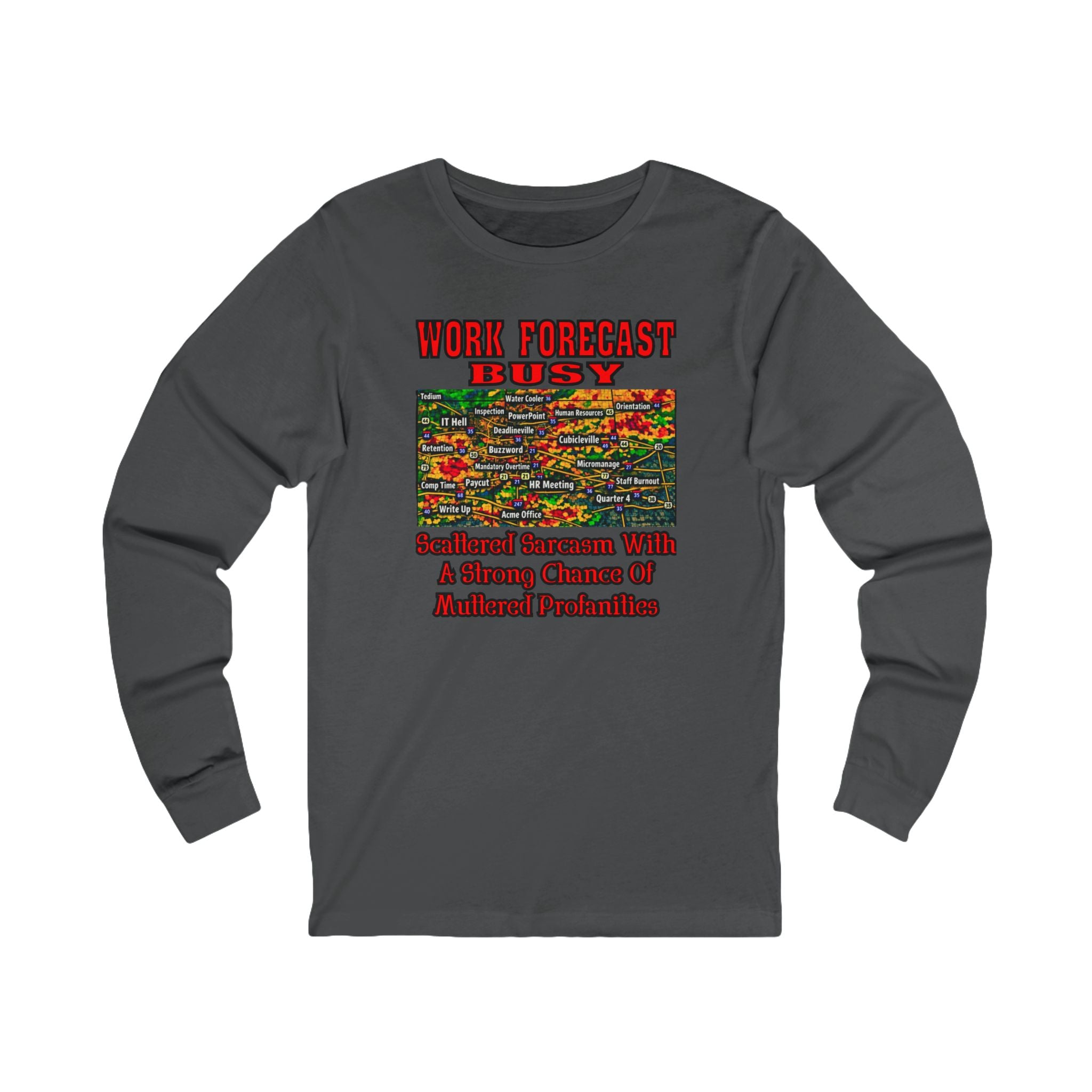 "Work Forecast: Busy" Humorous Office Long Sleeve Tee