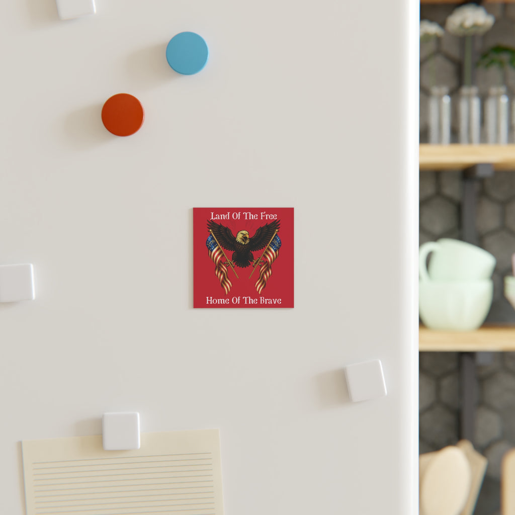 Land of the Free Home of the Brave Square Magnet