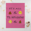 "It's All & Til Someone" Emoji Fleece