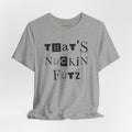 "That's Nuckin Futz" Ransom-Note Graphic Tee