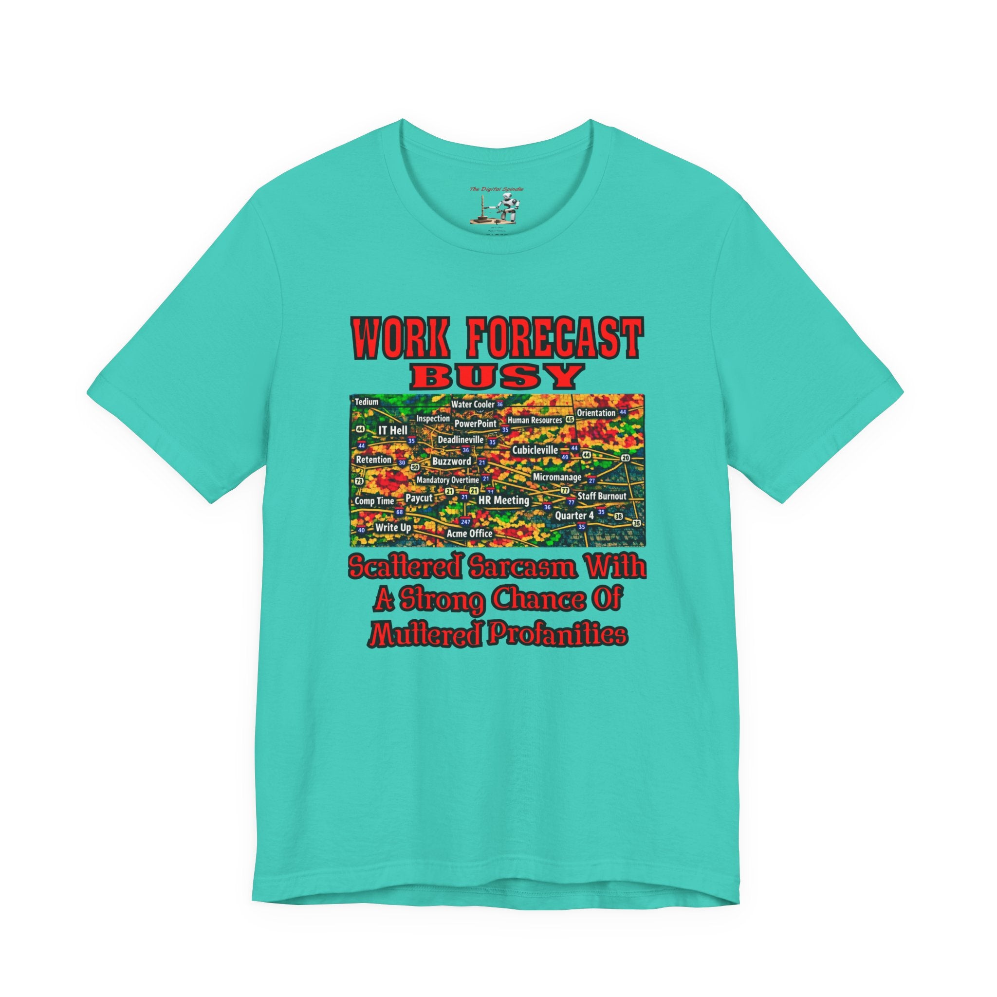 Work Forecast Busy T‑Shirt — Sarcasm & Multitask Humor Tee